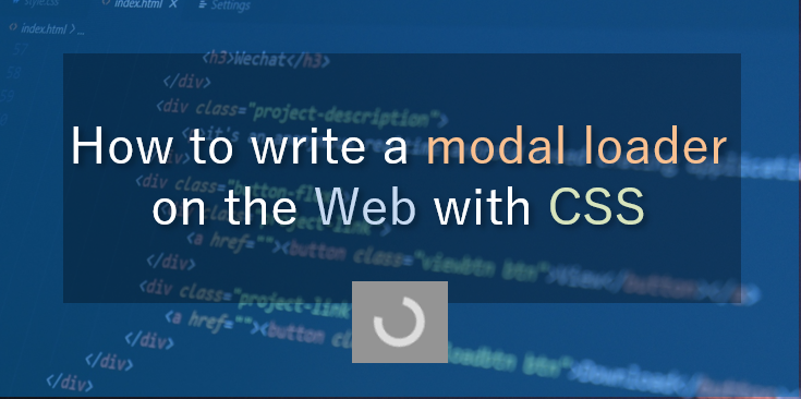 How to write a modal "spinning" loader display on the Web with CSS 